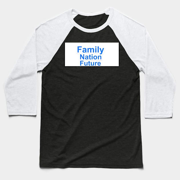 family nation future Baseball T-Shirt by notregme